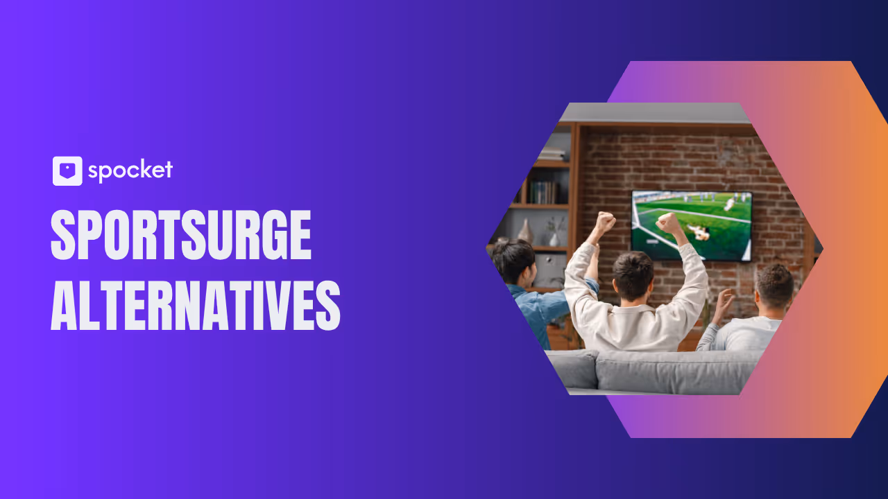 15 Best Sportsurge Alternatives for Safe & Smooth Sports Streaming